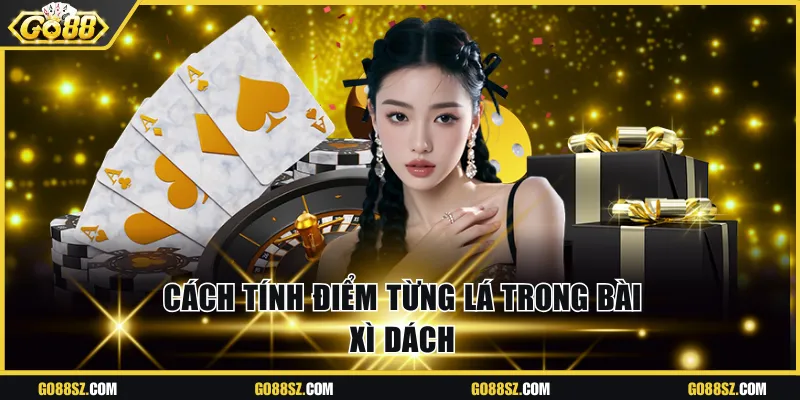 Cách tính điểm từng lá trong bài xì dách