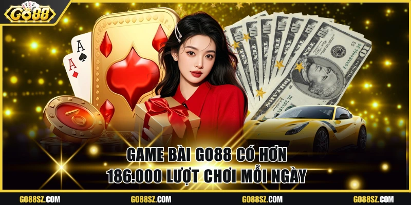 Game bài Go88 có hơn 186.000 lượt chơi mỗi ngày